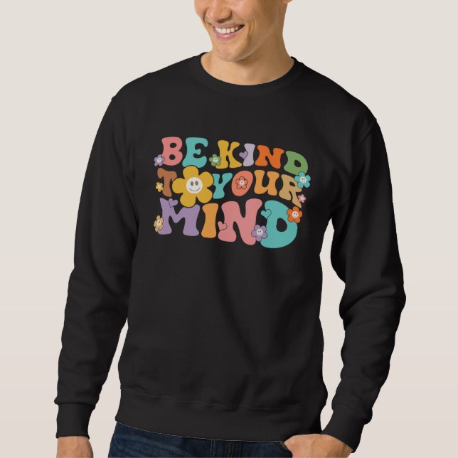 Sweatshirt Groovy Be Kind To Your Mind  Mental Health Awarene (Devant)