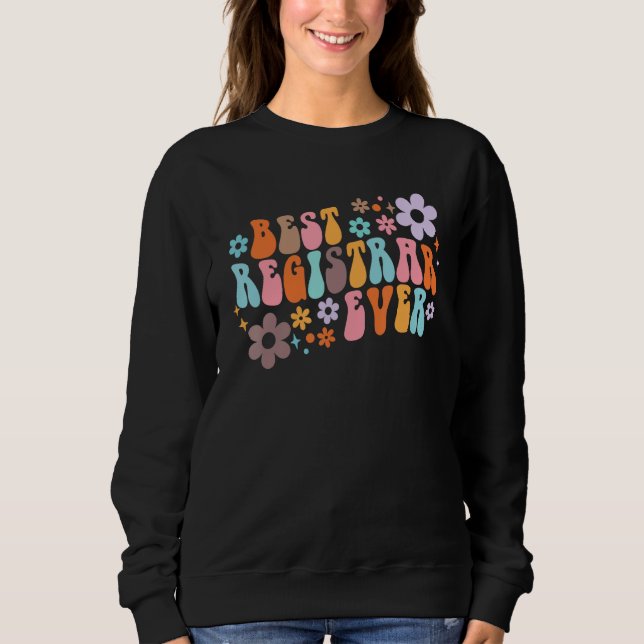 Sweatshirt Groovy Best Registrar Ever Back to School Registra (Devant)