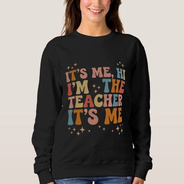 Sweatshirt Groovy C'est moi salut je suis le professeur c'est (Devant)