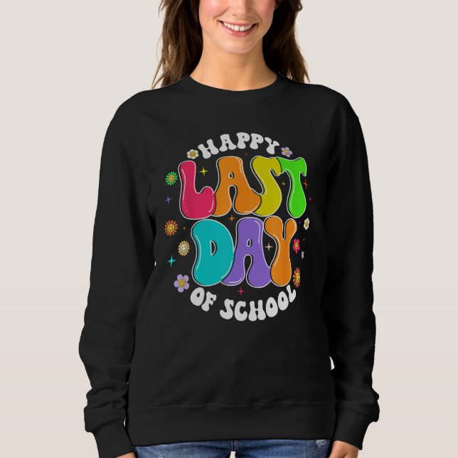 Sweatshirt Groovy Happy Last Day of School Teacher Student Gr (Devant)