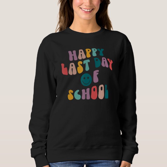 Sweatshirt Groovy Happy Last Day of School Teacher Student Gr (Devant)