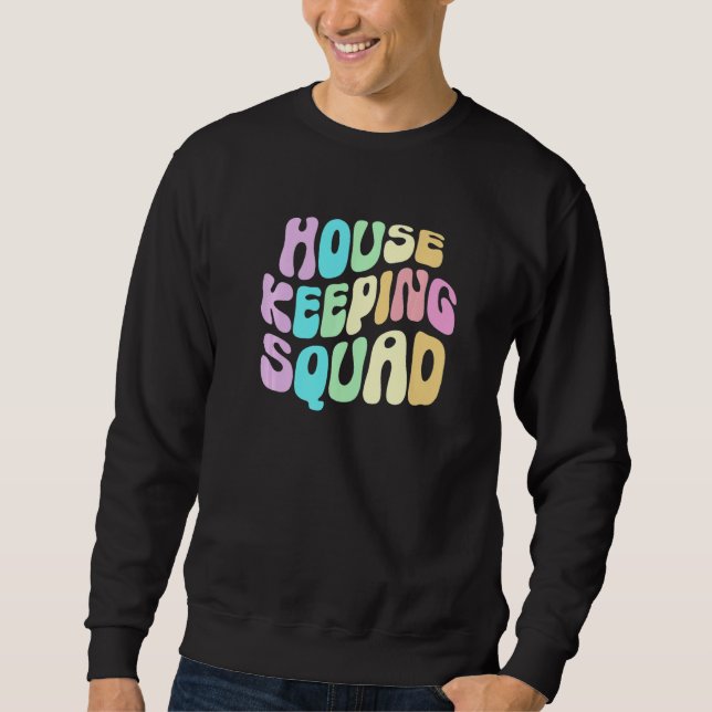 Sweatshirt Groovy HOUSEKEEPING SQUAD Cleaner House Maid Home  (Devant)