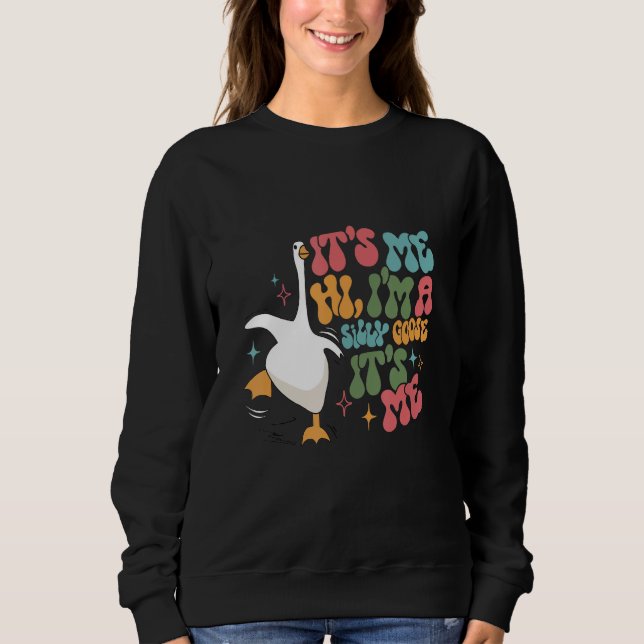 Sweatshirt Groovy its me hi I m a silly goose its me silly go (Devant)