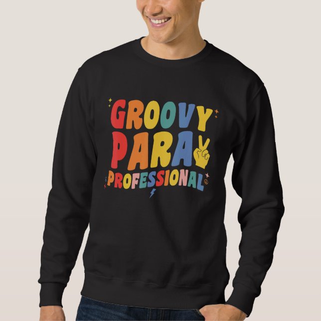 Sweatshirt Groovy Paraprofessional Retro Para Pro Professiona (Devant)