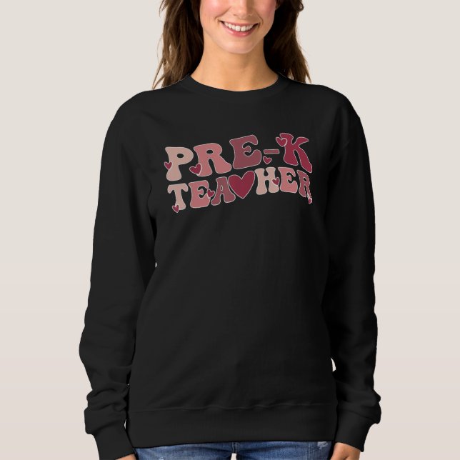Sweatshirt Groovy Pre-K Teacher Valentine Pre-K Teaching Vale (Devant)