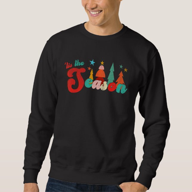 Sweatshirt Groovy Retro Tis The Season  Retro Xmas  Fall Xmas (Devant)