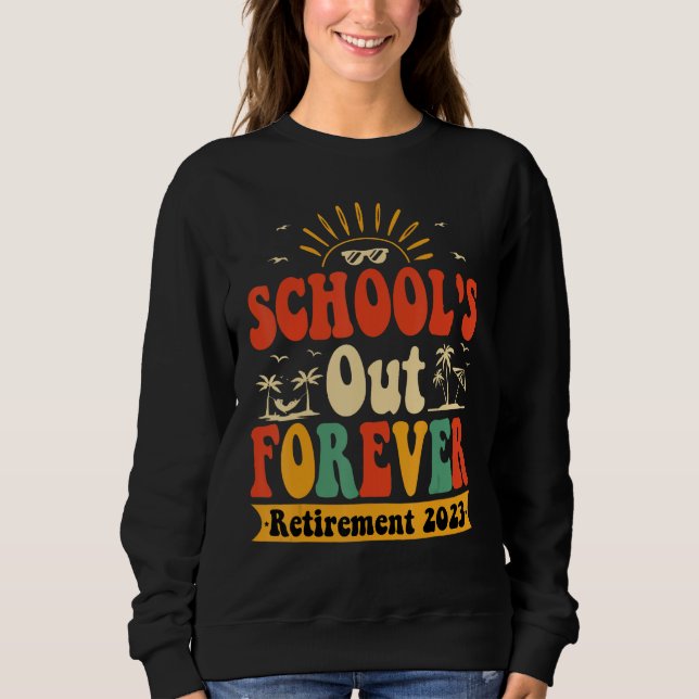 Sweatshirt Groovy School s Out Forever Retired Teacher Retire (Devant)