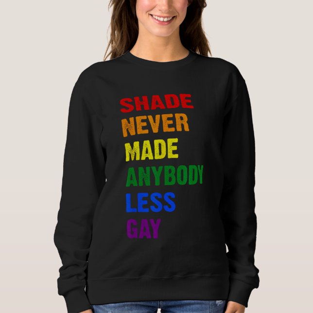 Sweatshirt Groovy Shade Never Made Anybody Less Gay LGBTQ Pri (Devant)