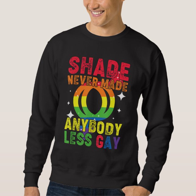 Sweatshirt Groovy Shade Never Made Anybody Less Gay LGBTQ Pri (Devant)