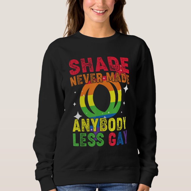 Sweatshirt Groovy Shade Never Made Anybody Less Gay LGBTQ Pri (Devant)