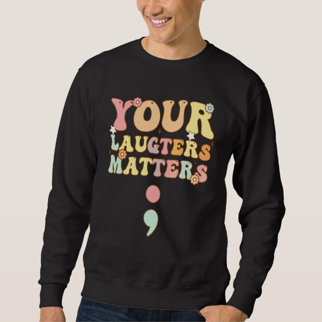 Sweatshirt Groovy Votre rire compte point-virgule (Devant)