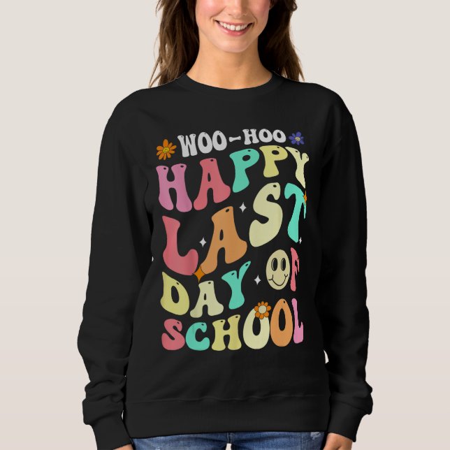 Sweatshirt Groovy Woo Hoo Happy Last Day of School For Teache (Devant)