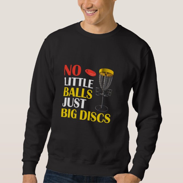 Sweatshirt Gros Disques Pas De Petites Boules Drôle Disque Go (Devant)