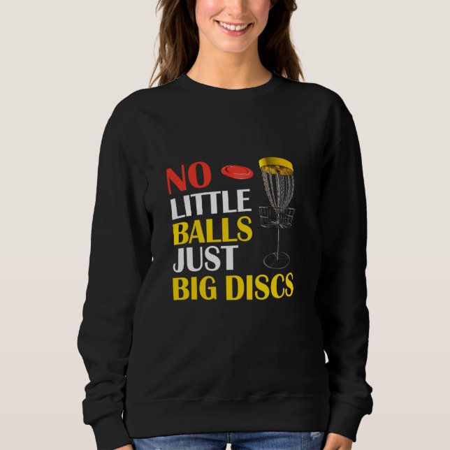 Sweatshirt Gros Disques Pas De Petites Boules Drôle Disque Go (Devant)