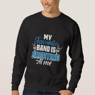 Sweatshirt Gros Metal Hard Rock Music Fan Idea Band Citation