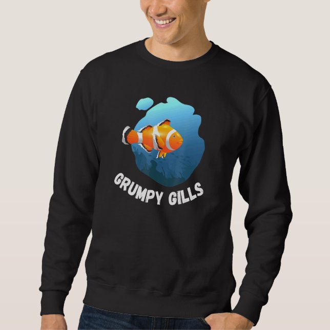 Sweatshirt Grumpy Gills Clown Fish Aquarium Fins Fishbowl Swi (Devant)
