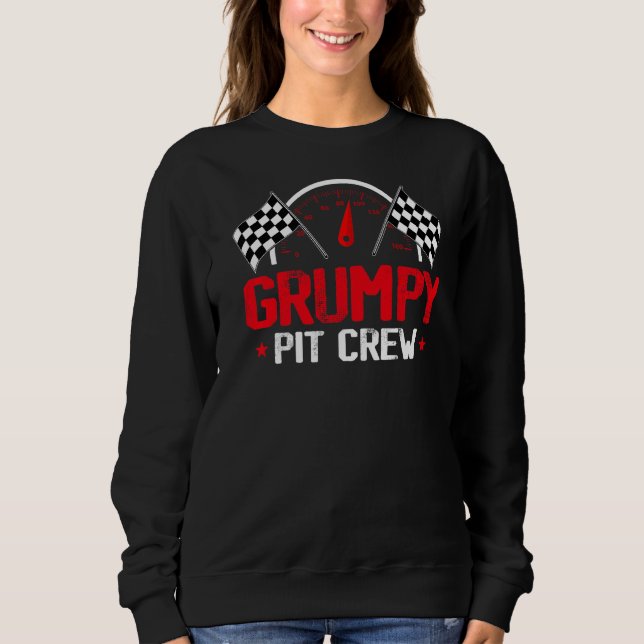Sweatshirt Grumpy Pit Crew Race Car Anniversaire Fête Racing  (Devant)