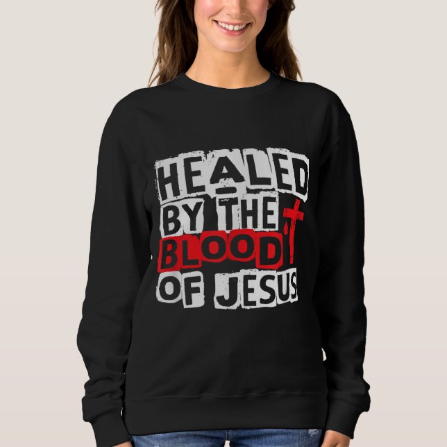 Sweatshirt Guéri par le Sang de Jésus - Croix chrétienne Fai (Devant)