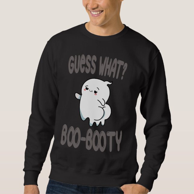 Sweatshirt Guess What Ghost Butt halloween  boo costume (Devant)