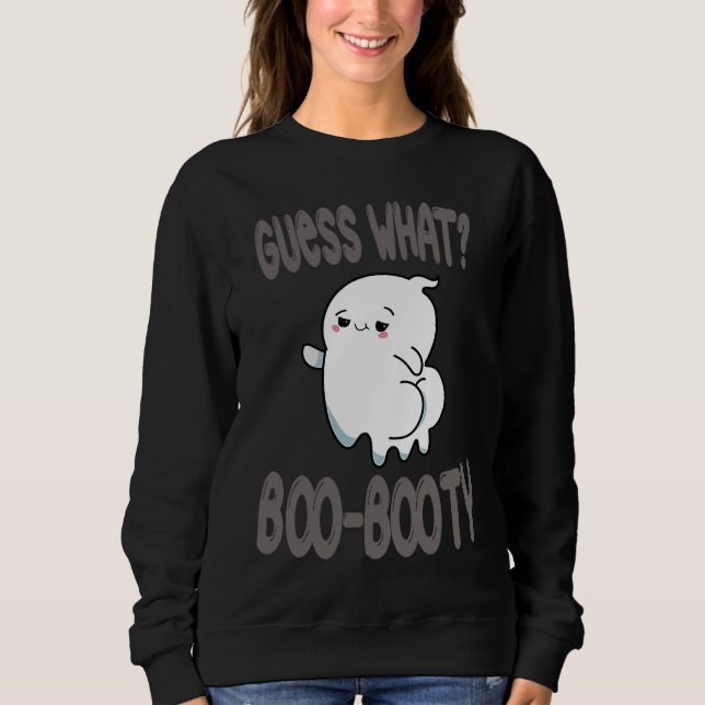 Sweatshirt Guess What Ghost Butt halloween  boo costume (Devant)
