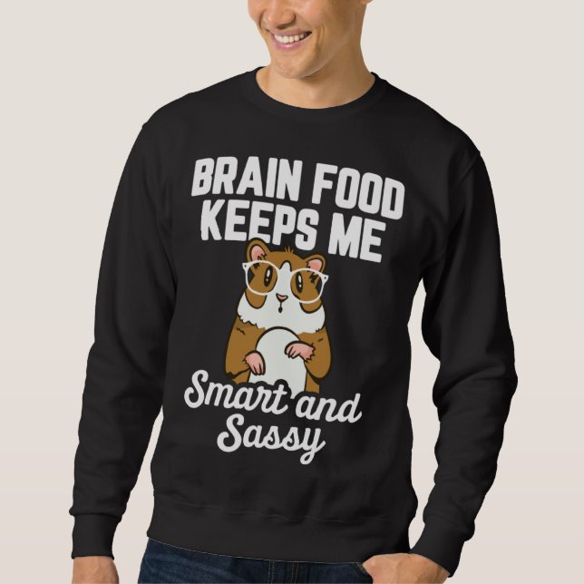 Sweatshirt Guinea Pig  Brain Food Keeps me Smart and Sassy (Devant)