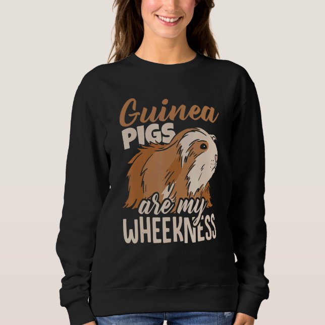Sweatshirt Guinea Pigs Are My Wheekness Guinea Pig Owner Anim (Devant)