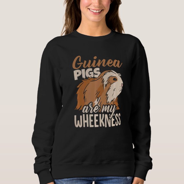 Sweatshirt Guinea Pigs Are My Wheekness Guinea Pig Owner Anim (Devant)