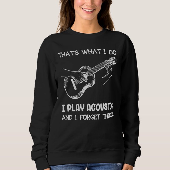 Sweatshirt Guitare Que Ce Que Je Fais Je Joue Acoustique Et J (Devant)