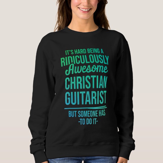 Sweatshirt Guitariste Chrétien Culte Église Dur Plaque de Gui (Devant)