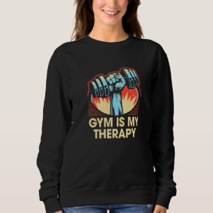 Sweatshirt Gym Est Mon Exercice Thérapeutique Disant Citation