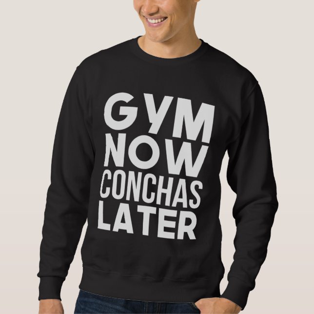 Sweatshirt Gym Now Conchas Later Mexican Workout Fitness (Devant)