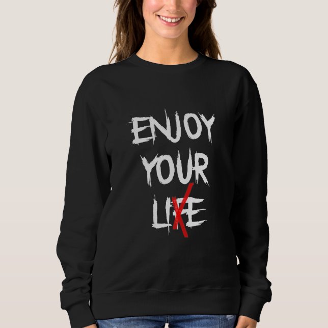 Sweatshirt Habillement gothique Edgy - Profitez de votre grun (Devant)