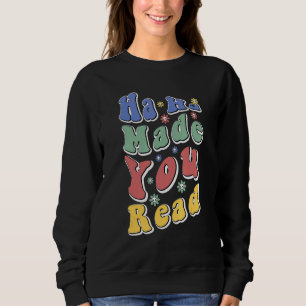 Sweatshirt Haha vous a fait lire Enseignant rétro groovy F