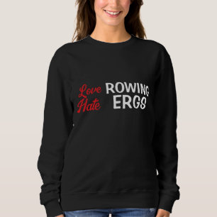 Sweatshirt Haine des Ergs Amour pour l'Aviron Humour de Rameu