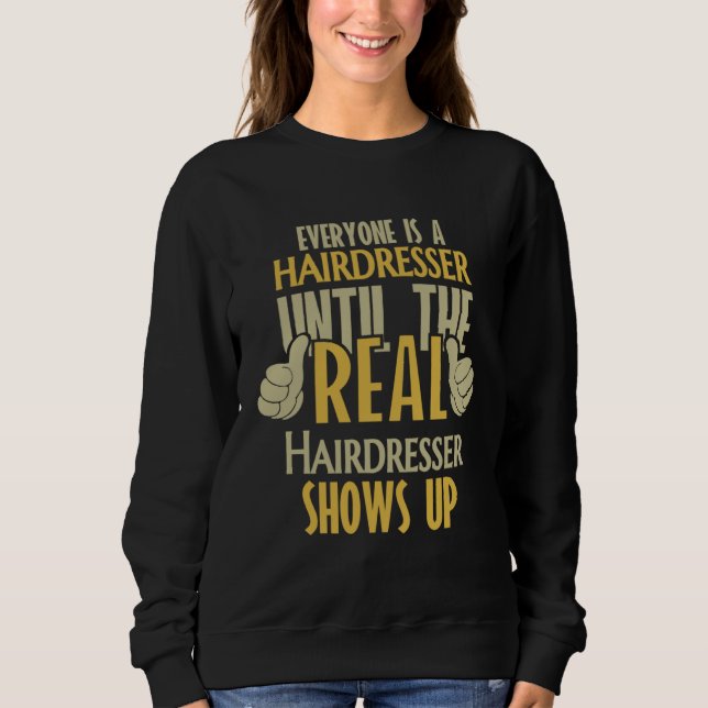 Sweatshirt Hairdresser Until The Real One Shows Up (Devant)