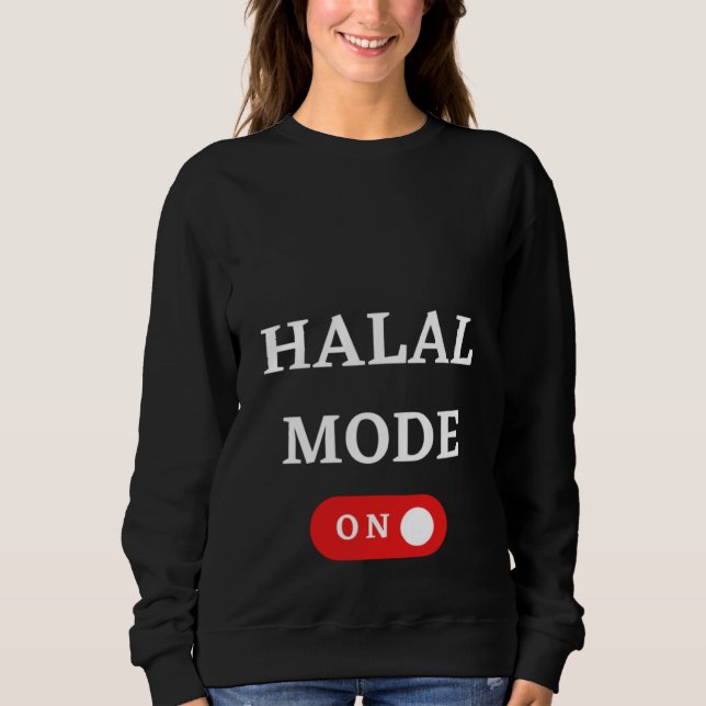 Sweatshirt HALAL MODE ON  Islam Islamic Religion Muslim Ramad (Devant)