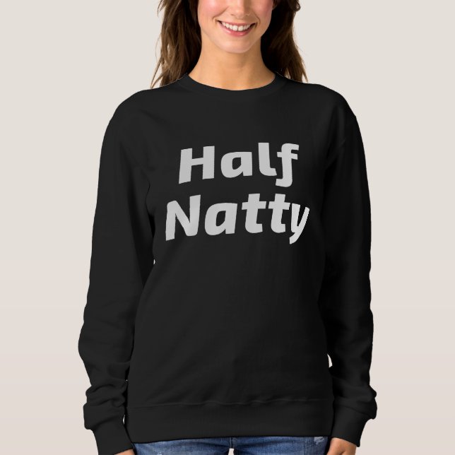 Sweatshirt Half Natty Fitness Bodybuilder Workout Gym Meme (Devant)