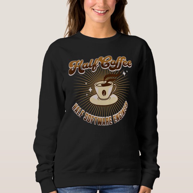 Sweatshirt Half Software Engineer Half Café disant (Devant)