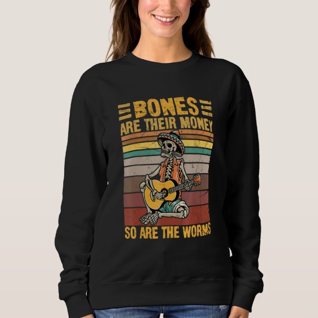 Sweatshirt Halloween Bones Are Their Money So Are The Worms S (Devant)