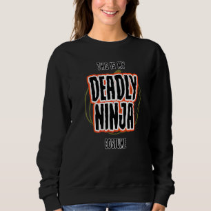 Sweatshirt Halloween C'est Mon Costume De Ninja Mortel