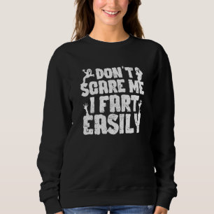 Sweatshirt Halloween Pet Creepy Ne Me Fais Pas Peur Je Pète F