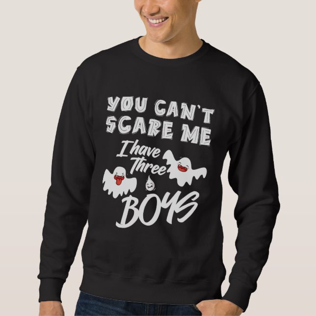 Sweatshirt Halloween You Can Scare Me I Have Three boys (Devant)