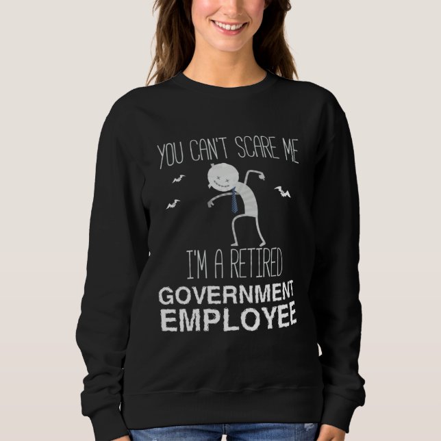 Sweatshirt Halloween You Can Scare Me I m A Retired (Devant)