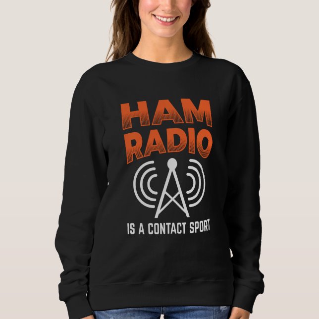 Sweatshirt Ham Radio Est Un Contact Sport Morse Code Opérateu (Devant)