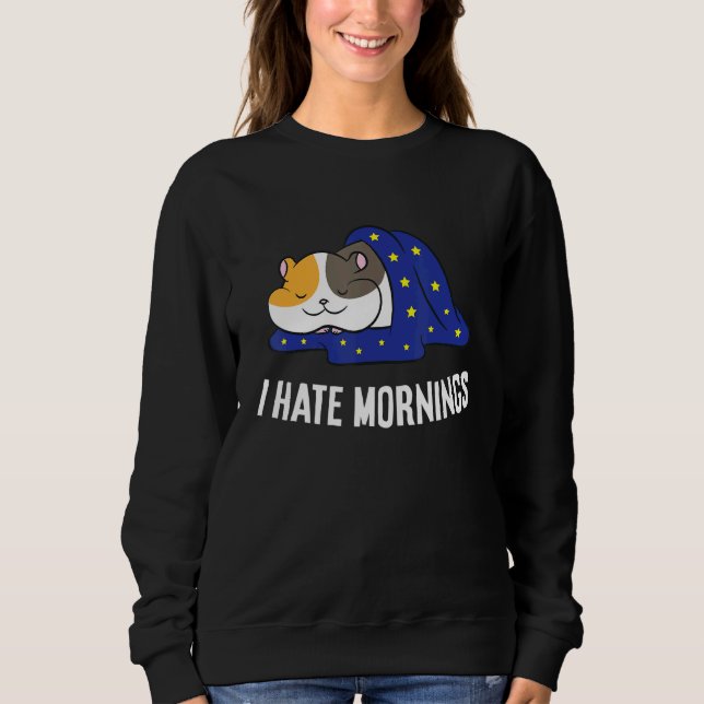 Sweatshirt Hamster Tired  Hamster I Hate Mornings (Devant)