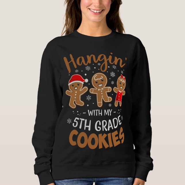 Sweatshirt Hangin w My 5th Grade Cookie Gingerbread Christmas (Devant)