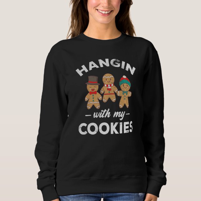 Sweatshirt Hangin With My Cookies For Baker Or Baking Fans (Devant)