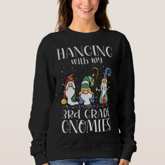 Sweatshirt Hanging with My 3e Grade Gnomies - Enseignant Chri