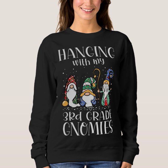 Sweatshirt Hanging with My 3e Grade Gnomies - Enseignant Chri (Devant)
