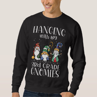 Sweatshirt Hanging with My 3e Grade Gnomies - Enseignant Chri